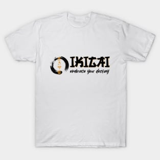 IKIGAI - embrace your destiny T-Shirt